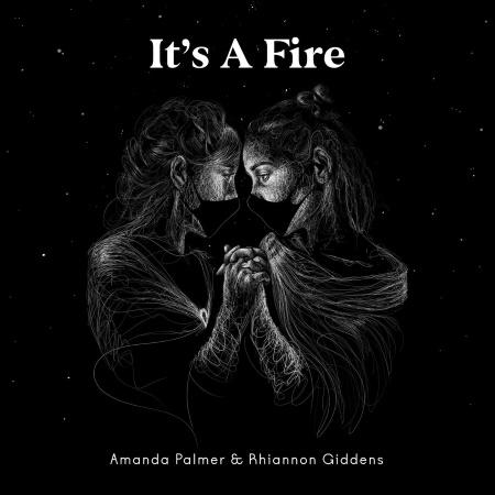 Amanda Palmer & Rhiannon Giddens: It's A Fire