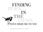Finding Peace Chaos: Note from