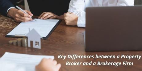 Key Differences Between a Property-Broker and a Brokerage Firm