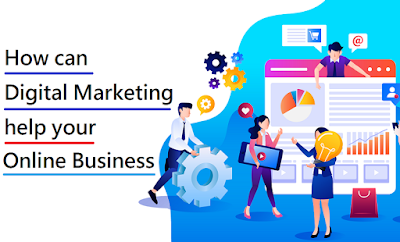 How can Digital Marketing help your Online Business?