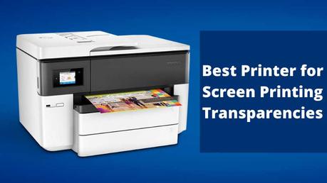 10 Best Printer for Screen Printing Transparencies in 2020
