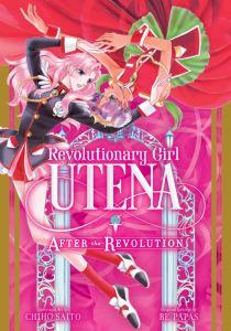 Danika reviews Revolutionary Girl Utena: After the Revolution by Chiho Saito