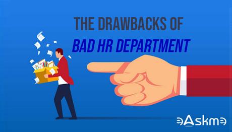 The Drawbacks of a Bad Human Resource Department
