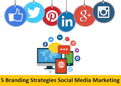 5 Branding Strategies Social Media Marketing