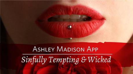 Ashley Madison App | Sinfully Tempting & Wicked