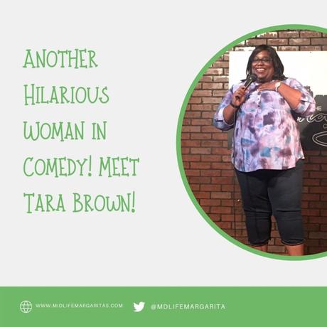 Another Hilarious Woman in Comedy! Meet Tara Brown!