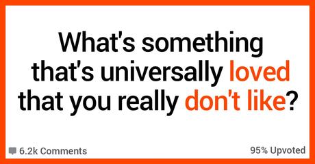 People Admit Things They Hate That Most People Seem to Love
