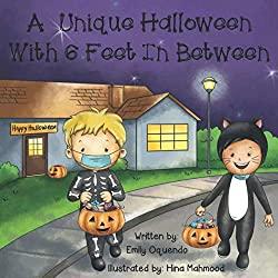 Image: A Unique Halloween With 6 Feet In Between | Paperback: 30 pages | by Emily Oquendo (Author), Hina Mahmood (Illustrator). Publisher: Independently published (October 2, 2020)