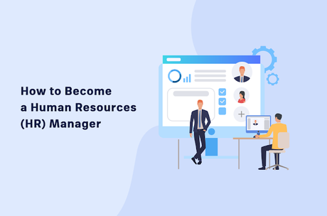 How to Become a Human Resources Manager?