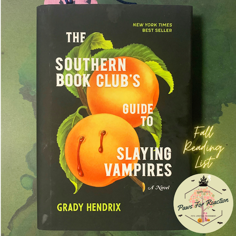 Fall Reading list: The Southern Book Club's Guide to Slaying Vampires by Grady Hendrix