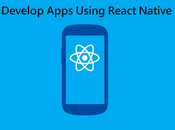 Develop Apps Using React Native?