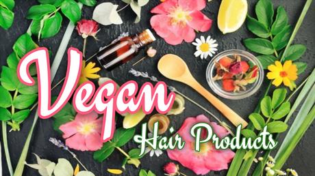 Best Vegan Hair Care/Styling Products in the UK