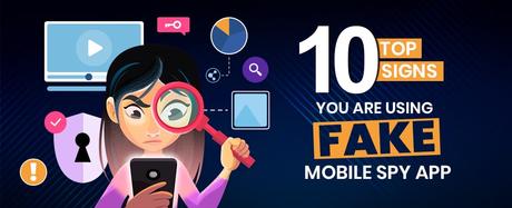 Top 10 Signs You are Using a Fake Mobile Spy App