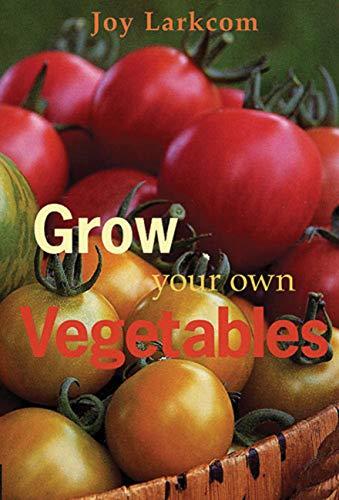 Grow Your Own Vegetables