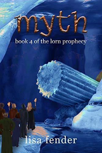 Myth: Book 4 of The Lorn Prophecy by [Lisa Fender, Michael McFadden]