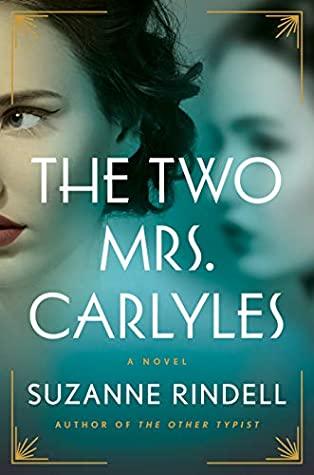 The Two Mrs. Carlyles by Suzanne Rindell- Feature and Review