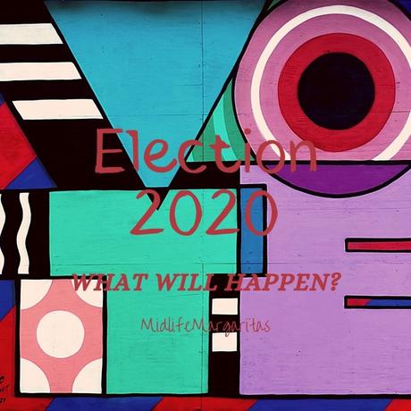Election 2020. Will It Be The End Of Humankind Or Will It Be What We Need To Find Our New Normal?