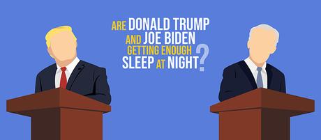 Are Donald Trump and Joe Biden Getting Enough Sleep at Night?