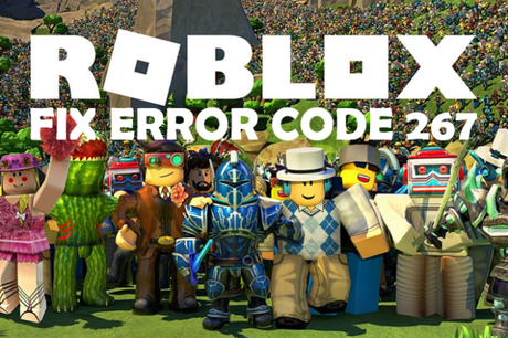 How to Fix Roblox Error Code 267?