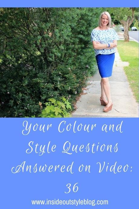 Your Colour and Style Questions Answered on Video: 36