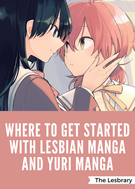 Lesbian Manga and Yuri Manga: What’s the Difference and Where Should You Start?