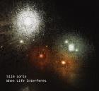 Slim Loris: When Life Interferes