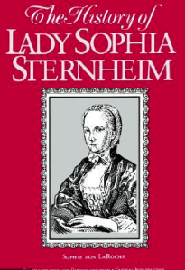 The History of Lady Sophia Sternheim by Sophie von La Roche (1771) First German ‘Woman’s Novel’