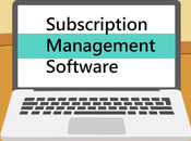 Choose Right Subscription Management Software Your Business