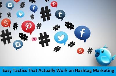 5 Easy Tactics That Actually Work on Hashtag Marketing