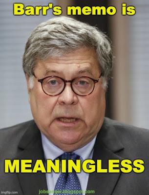 Barr's Memo Is A Meaningless Gesture To Appease Trump