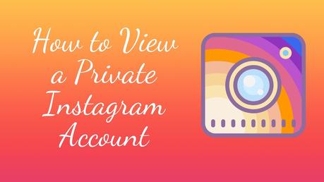 How to View Private Instagram Accounts; 3 Proven Tips