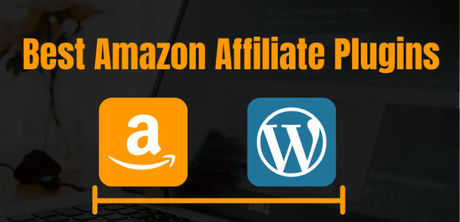 Best Amazon Affiliate Plugins