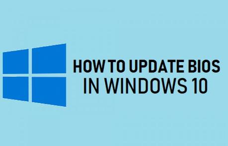 How To Update BIOS on Windows 10 [Step-By-Step Guide]