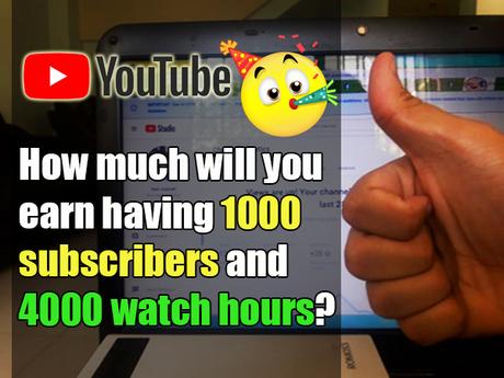 How much will you earn having 1000 subscribers and 4000 watch hours on YouTube