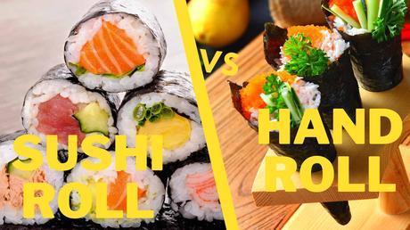 Sushi Roll vs Hand Roll | New Trend meets Old Tradition Sushi roll vs hand roll