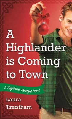 A Highlander is Coming to Town to Laura Trentham - Feature and Review