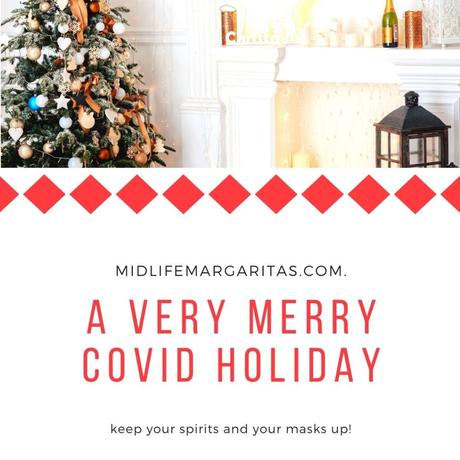 A Very Merry Covid Holiday. Keep Your Spirits And Masks Up!