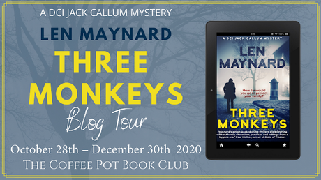 [Blog Tour] 'Three Monkeys' (DCI Jack Callum Mysteries Book 1) By Len Maynard #HistoricalFiction