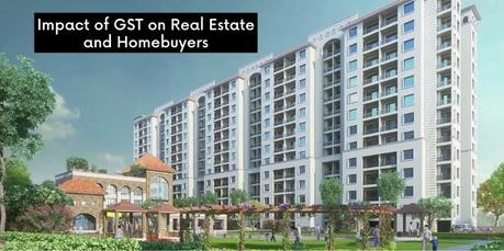 Impact of GST on Real Estate and Homebuyers