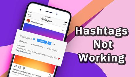 Hashtags Not Working? Here’s 7 Ways to Fix it Reasons Why Your Instagram Hashtags Not Working
