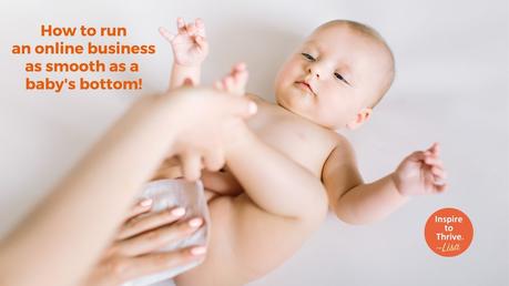 Running Your Business Online As Smooth as a Baby’s Bottom