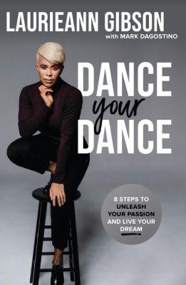 Laurieann Gibson New Book  ‘Dance Your Dance’ Available For Pre-Order