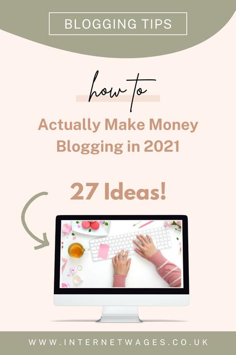 How To Actually Make Money Blogging in 2021. 27 Ideas For a Money Making Blog.