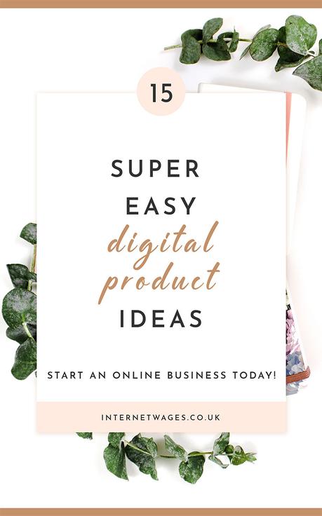 15 Super Easy Digital Product Ideas. Start an online business!