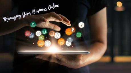 4 Must-See Tips For Managing Your Business Online Today