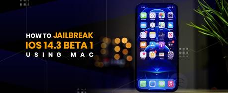 How to Jailbreak iOS 14.3 Beta 1 using MAC