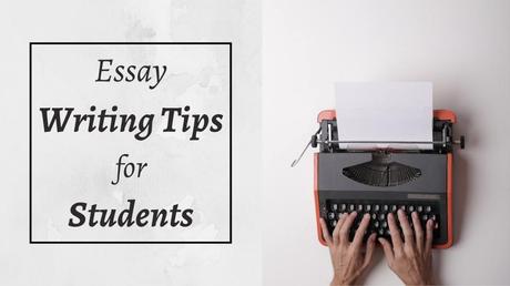 8 Essay Writing Tips for Students to Make Things Easier