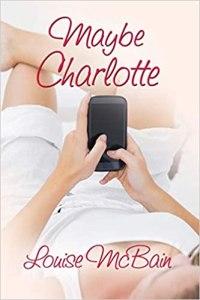 Maggie reviews Maybe Charlotte by Louise McBain