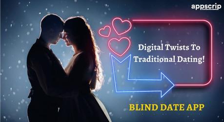 Blind Date App: Digital Twists To Traditional Dating! - Paperblog