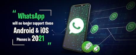 WhatsApp will No Longer Support These Android & iPhones in 2021